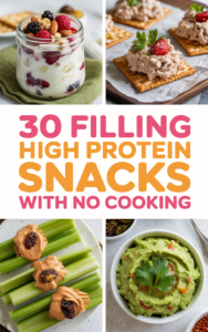 Effortless Energy: 30 No-Cook, High Protein Snacks for Busy Lifestyles ...